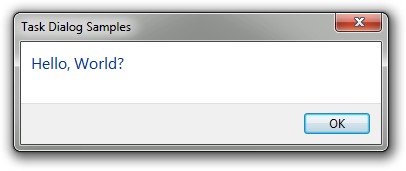A simple message box with “Hello, World?” as its blue main instruction and an OK button.